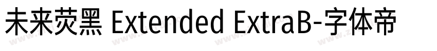 未来荧黑 Extended ExtraB字体转换